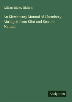 Cover An Elementary Manual of Chemistry: Abridged from Eliot and Storer's Manual