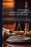 Mortgage Forgiveness Debt Relief Act Of 2007
