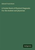 A Pocket Book of Physical Diagnosis: For the student and physician