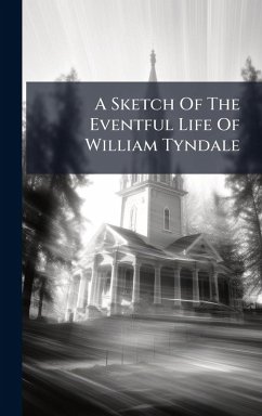 Cover A Sketch Of The Eventful Life Of William Tyndale
