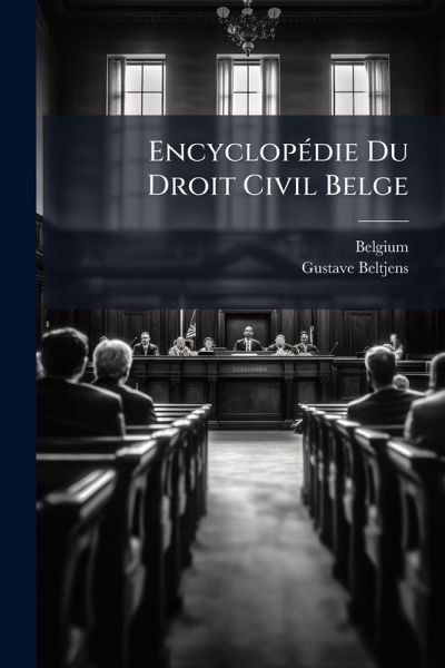 EncyclopÃ(c)die Du Droit Civil Belge EncyclopÃ(c)die Du Droit Civil Belge