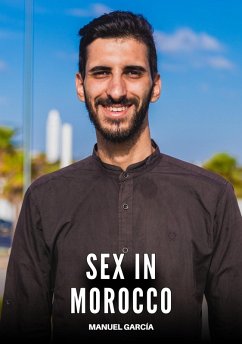 Sex in Morocco (eBook, ePUB) - García, Manuel Sex in Morocco (eBook, ePUB) - García, Manuel