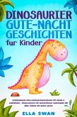 Dinosaurier-Gute-Nacht-Geschichten für Kinder (eBook, ePUB) Dinosaurier-Gute-Nacht-Geschichten für Kinder (eBook, ePUB)