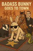 Badass Bunny Goes to Town (eBook, ePUB) Badass Bunny Goes to Town (eBook, ePUB)