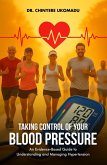 Taking Control of Your Blood Pressure: An Evidence-Based Guide to Understanding and Managing Hypertension (eBook, ePUB)