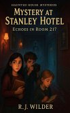 Mystery at the Stanley Hotel (Haunted House Mysteries, #3) (eBook, ePUB) Mystery at the Stanley Hotel (Haunted House Mysteries, #3) (eBook, ePUB)