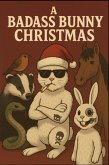 A Badass Bunny Christmas (eBook, ePUB) A Badass Bunny Christmas (eBook, ePUB)