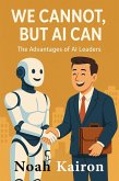 We Cannot, But AI Can (eBook, ePUB) We Cannot, But AI Can (eBook, ePUB)