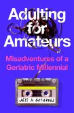 Adulting for Amateurs (eBook, ePUB)