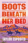Boots Beneath Her Bed (eBook, ePUB)