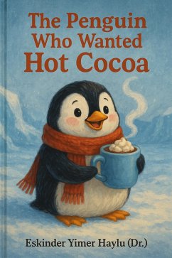 Cover The Penguin Who Wanted Hot Cocoa (eBook, ePUB)