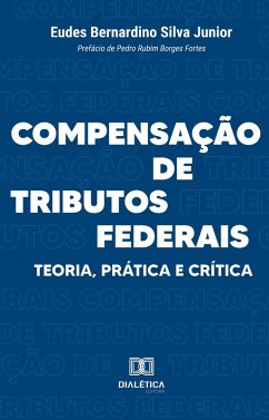 Compensação de Tributos Federais (eBook, ePUB) - Junior, Eudes Bernardino Silva