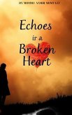 Echoes Of A Broken Heart (eBook, ePUB)