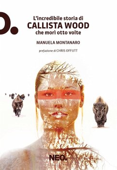 L'incredibile storia di Callista Wood che morì otto volte (eBook, ePUB) Cover L'incredibile storia di Callista Wood che morì otto volte (eBook, ePUB)