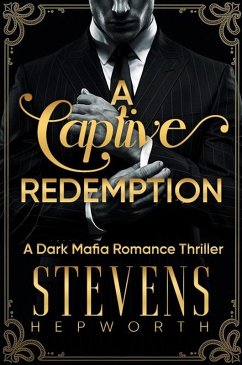 Cover A Captive Redemption: A Dark Mafia Romance Thriller (eBook, ePUB)