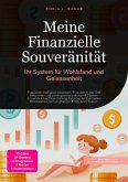Meine Finanzielle Souveränität: Ihr System für Wohlstand und Gelassenheit (eBook, ePUB)