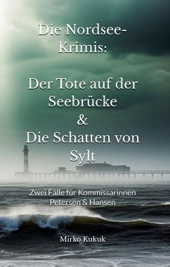 Cover Die Nordsee-Krimis: Der Tote auf der Seebrücke & Die Schatten von Sylt (eBook, ePUB)