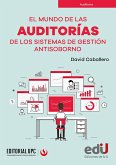 El mundo de las auditorías de los sistemas de gestión antisoborno (eBook, PDF)