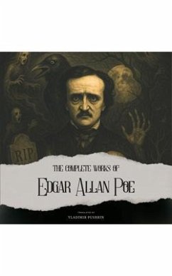 The Complete Works of Edgar Allan Poe (eBook, ePUB) - Pushkin, Vladimir The Complete Works of Edgar Allan Poe (eBook, ePUB) - Pushkin, Vladimir