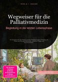 Wegweiser für die Palliativmedizin: Begleitung in der letzten Lebensphase (eBook, ePUB)