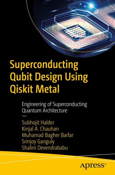 Superconducting Qubit Design Using Qiskit Metal (eBook, PDF) Superconducting Qubit Design Using Qiskit Metal (eBook, PDF)