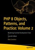 PHP 8 Objects, Patterns, and Practice: Volume 2 (eBook, PDF) PHP 8 Objects, Patterns, and Practice: Volume 2 (eBook, PDF)