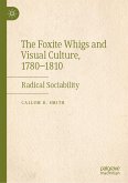 The Foxite Whigs and Visual Culture, 1780-1810 (eBook, PDF)
