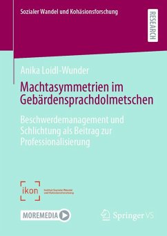 Machtasymmetrien im Gebärdensprachdolmetschen (eBook, PDF) - Loidl-Wunder, Anika