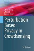 Perturbation Based Privacy in Crowdsensing (eBook, PDF)