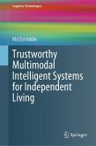 Trustworthy Multimodal Intelligent Systems for Independent Living (eBook, PDF) Trustworthy Multimodal Intelligent Systems for Independent Living (eBook, PDF)