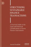 Structuring Sustainable Finance Transactions (eBook, PDF) Structuring Sustainable Finance Transactions (eBook, PDF)