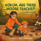Kokum, Are These Moose Tracks? (eBook, ePUB)