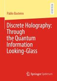 Discrete Holography: Through the Quantum Information Looking-Glass (eBook, PDF)