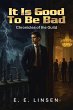 It Is Good To Be Bad (eBook, ePUB) - Bild 1