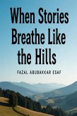 When Stories Breathe Like the Hills (eBook, ePUB)