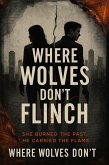 Where Wolves Don't Flinch (eBook, ePUB) Where Wolves Don't Flinch (eBook, ePUB)