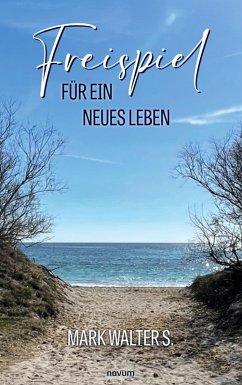 Freispiel für ein neues Leben (eBook, ePUB) Freispiel für ein neues Leben (eBook, ePUB)