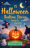 15 Halloween Bedtime Stories - Sweet & Spooky (eBook, ePUB) 15 Halloween Bedtime Stories - Sweet & Spooky (eBook, ePUB)