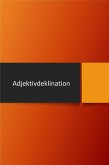 Adjektivdeklination (Alle Kasus) - ( Almanca Sifat Çekimleri Nominativ Akkusativ Dativ Genitiv ) (eBook, ePUB) Adjektivdeklination (Alle Kasus) - ( Almanca Sifat Çekimleri Nominativ Akkusativ Dativ Genitiv ) (eBook, ePUB)