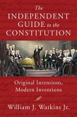 The Independent Guide to the Constitution (eBook, ePUB)