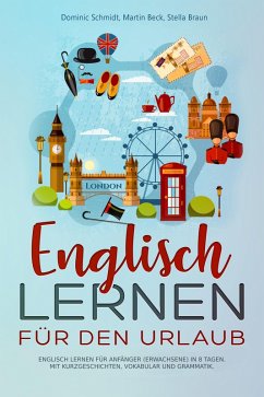 Englisch Lernen für den Urlaub (eBook, ePUB) Cover Englisch Lernen für den Urlaub (eBook, ePUB)