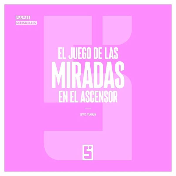 El Juego de las Miradas en el Ascensor (eBook, ePUB) El Juego de las Miradas en el Ascensor (eBook, ePUB)