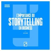 L'importance du storytelling en business (eBook, ePUB) L'importance du storytelling en business (eBook, ePUB)