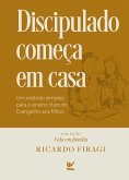 Discipulado começa em casa (Coleção Vida em Família) (eBook, ePUB) Discipulado começa em casa (Coleção Vida em Família) (eBook, ePUB)