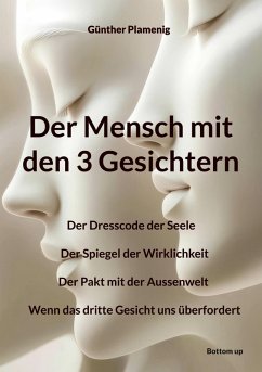 Der Mensch mit den 3 Gesichtern (eBook, ePUB) - Plamenig, Günther