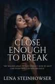 Close Enough to Break (eBook, ePUB)