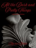All the Dark and Pretty Things (eBook, ePUB)