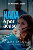 Nada é por Acaso - Série Casos Espírias - Episódio 6 (eBook, ePUB) Nada é por Acaso - Série Casos Espírias - Episódio 6 (eBook, ePUB)