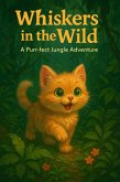 Whiskers in the Wild: A Purr-fect Jungle Adventure (eBook, ePUB)