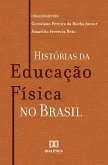 Histórias da Educação Física no Brasil (eBook, ePUB)
